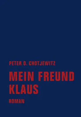 Chotjewitz | Mein Freund Klaus | Buch | 978-3-943167-46-7 | www2.sack.de