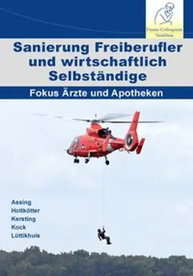 Assing / Holtkötter / Kersting |  Sanierung Freiberufler und wirtschaftlich Selbständige | Buch |  Sack Fachmedien
