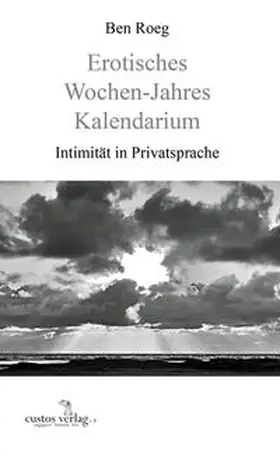 Roeg |  Erotisches Wochen-Jahres Kalendarium | Buch |  Sack Fachmedien