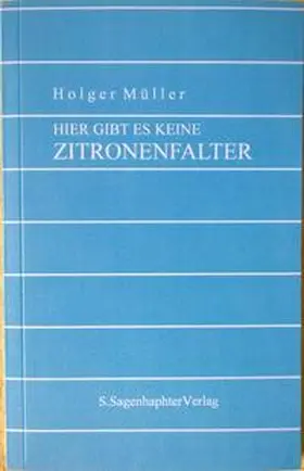 Müller |  Hier gibt es keine Zitronenfalter | Buch |  Sack Fachmedien