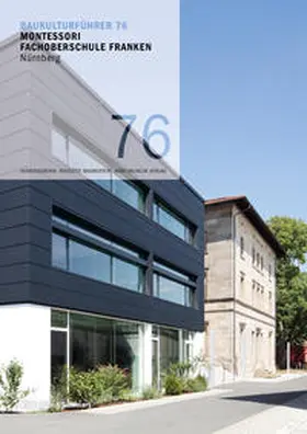 Fuchs / Baumeister |  Baukulturführer 76 MOS Montessori Fachoberschule Franken, Nürnberg | Buch |  Sack Fachmedien