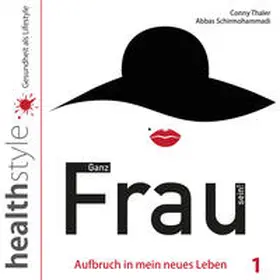 Thaler / Schirmohammadi |  Ganz Frau sein! 1 | Sonstiges |  Sack Fachmedien