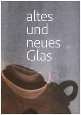 Brandolini / Mönig |  Altes und neues Glas | Buch |  Sack Fachmedien