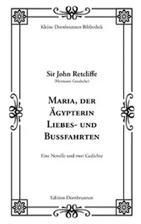 Retcliffe |  Maria, der Ägypterin Liebes- und Bußfahrten | eBook | Sack Fachmedien