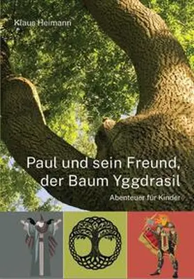 Heimann |  Paul und sein Freund, der Baum Yggdrasil | Buch |  Sack Fachmedien