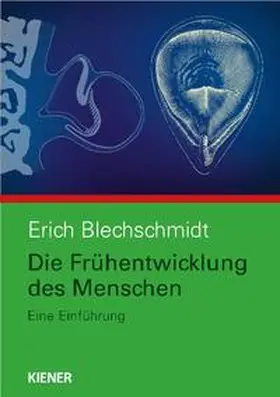 Blechschmidt |  Die Frühentwicklung des Menschen | Buch |  Sack Fachmedien