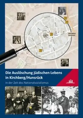 Stoffel / Wagner / Pies |  Die Auslöschung jüdischen Lebens in Kirchberg/Hunsrück in der Zeit des Nationalsozialismus | eBook | Sack Fachmedien