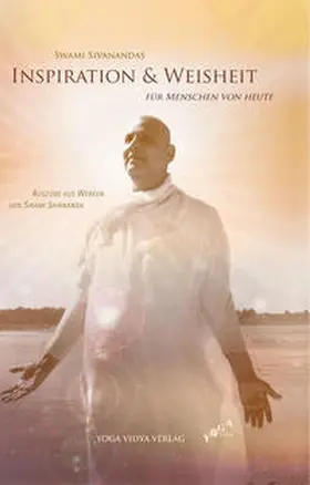 Sivananda |  Swami Sivanandas Inspiration & Weisheit für Menschen von heute | Buch |  Sack Fachmedien