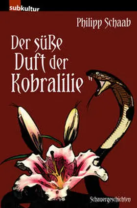 Schaab |  Der süße Duft der Kobralilie | Buch |  Sack Fachmedien