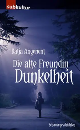 Angenent |  Die alte Freundin Dunkelheit | Buch |  Sack Fachmedien