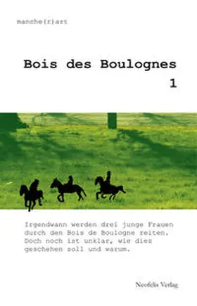 manche(r)art / Holling / Naumann |  Bois des Boulognes 1 | Buch |  Sack Fachmedien