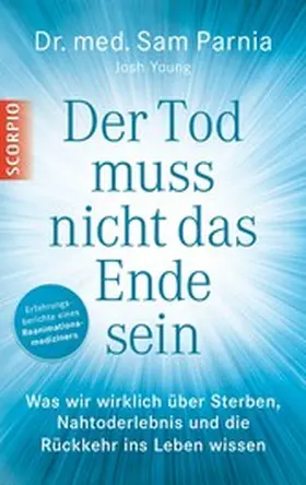 Parnia / Young |  Der Tod muss nicht das Ende sein | eBook | Sack Fachmedien