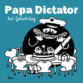 Beyer / Köhn |  Papa Dictator hat Geburtstag | Buch |  Sack Fachmedien