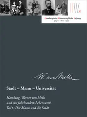Richter / Nümann |  Stadt – Mann – Universität. Hamburg, Werner von Melle und ein Jahrhundert-Lebenswerk, Teil 1 | Buch |  Sack Fachmedien