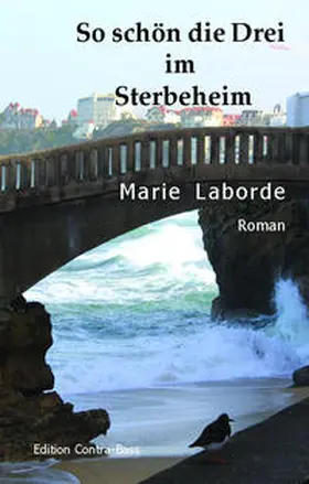 Laborde |  So schön die Drei im Sterbeheim | Buch |  Sack Fachmedien