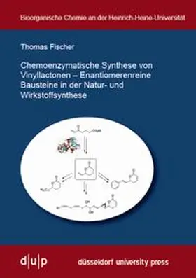 Fischer |  Chemoenzymatische Synthese von Vinyllactonen - Enantiomerenreine Bausteine in der Natur- und Wirkstoffsynthese | Buch |  Sack Fachmedien