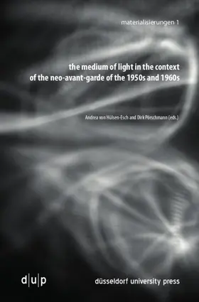 von Hülsen-Esch / Pörschmann |  the medium of light in the context of the neo-avant-garde of the 1950s and 1960s | Buch |  Sack Fachmedien