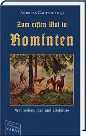 Gautschi |  Zum ersten Mal in Rominten | Buch |  Sack Fachmedien