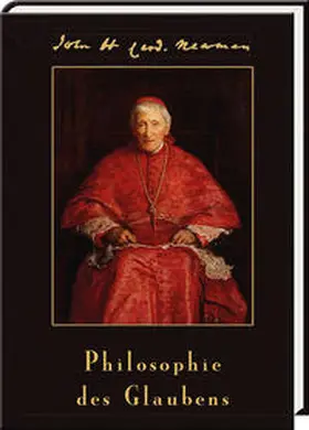 Newman |  Philosophie des Glaubens | Buch |  Sack Fachmedien