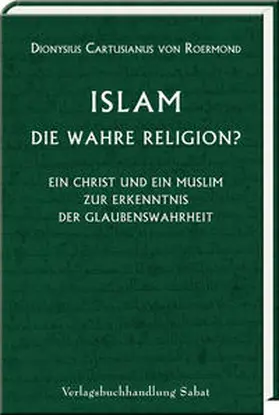 Cartusianus |  Islam – die wahre Religion? | Buch |  Sack Fachmedien