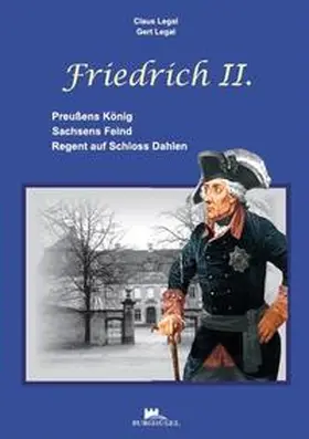 Legal |  Legal, C: Friedrich II. - Regent auf Schloss Dahlen | Buch |  Sack Fachmedien