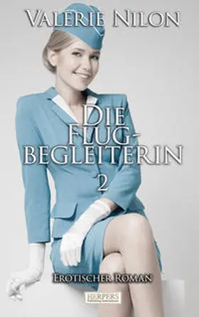 Nilon | Die Flugbegleiterin 2 - Erotischer Roman | Buch | 978-3-943567-06-9 | www2.sack.de