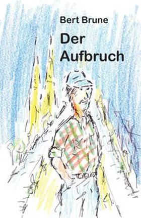 Brune |  Der Aufbruch | Buch |  Sack Fachmedien
