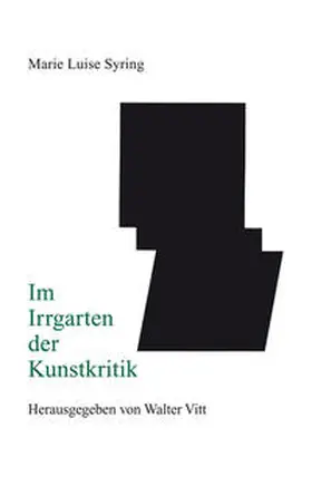 Syring / Vitt |  Im Irrgarten der Kunstkritik | Buch |  Sack Fachmedien