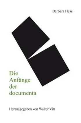 Hess / Vitt |  Die Anfänge der documenta | Buch |  Sack Fachmedien