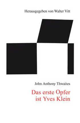 Thwaites / Vitt |  Das erste Opfer ist Yves Klein | Buch |  Sack Fachmedien