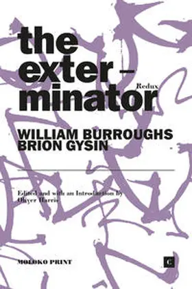 Burroughs / Gysin / Harris |  The Exterminator Redux | Buch |  Sack Fachmedien