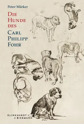 Märker |  Die Hunde des Carl Philipp Fohr | Buch |  Sack Fachmedien