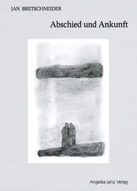 Bretschneider |  Abschied und Ankunft | Buch |  Sack Fachmedien