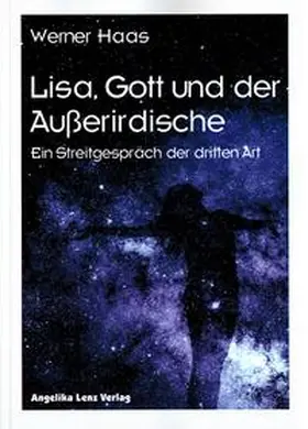 Haas |  Lisa, Gott und der Außerirdische | Buch |  Sack Fachmedien