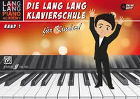 Lang Lang |  Lang Lang Klavierschule für Kinder / Lang Lang Klavierschule für Kinder Band 1 | Buch |  Sack Fachmedien