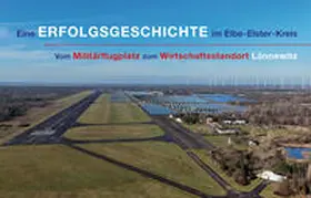 Männig / Strauss |  Eine Erfolgsgeschichte im Elbe-Elster-Kreis | Buch |  Sack Fachmedien