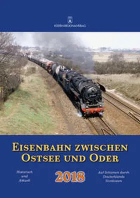 Bergmann |  Eisenbahn zwischen Ostsee und Oder 2018 | Sonstiges |  Sack Fachmedien