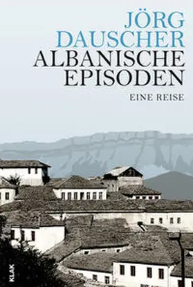 Dauscher |  Albanische Episoden | Buch |  Sack Fachmedien
