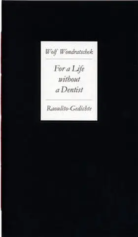 Wondratschek |  For a Life without a Dentist. Raoulito-Gedichte | Buch |  Sack Fachmedien