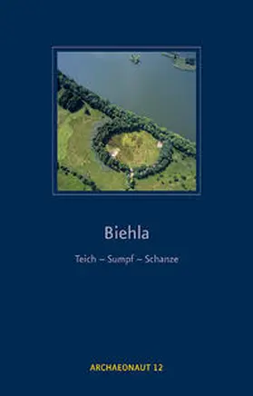 Bräuer / Ender / Kaltofen |  Biehla: Teich - Sumpf - Schanze | Buch |  Sack Fachmedien