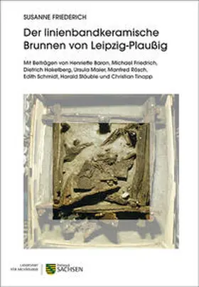 Friederich |  Der linienbandkeramische Brunnen von Leipzig-Plaußig | Buch |  Sack Fachmedien