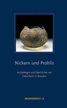 Funke / Georgi / Heger |  Nickern und Prohlis – Archäologie und Geschichte am Geberbach in Dresden | Buch |  Sack Fachmedien