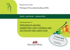 Dickemann-Weber / Weber |  Personalfachkaufleute - Frage-Antwort-Karten Handlungsbereich 3: Personalplanung, -marketing und -controlling | Loseblattwerk |  Sack Fachmedien