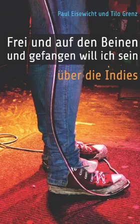 Eisewicht / Grenz |  Frei und auf den Beinen und gefangen will ich sein | eBook | Sack Fachmedien