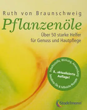 Braunschweig |  Pflanzenöle - Qualität, Anwendung und Wirkung | Buch |  Sack Fachmedien