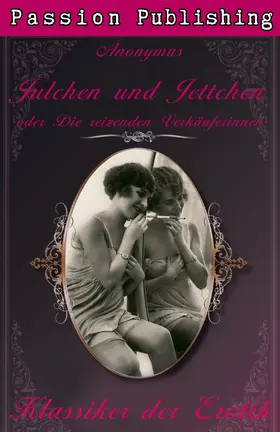 Anonymus |  Klassiker der Erotik 15: Julchen und Jettchen | eBook | Sack Fachmedien