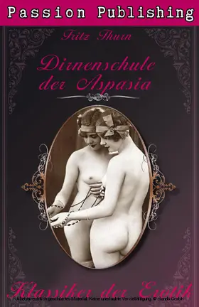 Thurn |  Klassiker der Erotik 21: Die Dirnenschule der Aspasia | eBook | Sack Fachmedien