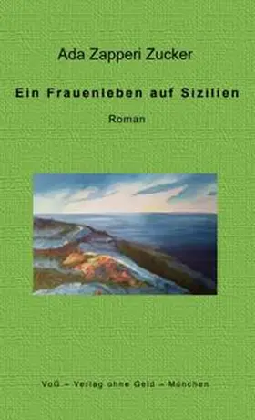 Zapperi Zucker |  Ein Frauenleben auf Sizilien | Buch |  Sack Fachmedien