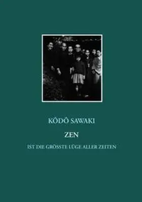 Sawaki |  Zen ist die größte Lüge aller Zeiten | Buch |  Sack Fachmedien