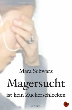 Schwarz |  Magersucht ist kein Zuckerschlecken | eBook | Sack Fachmedien